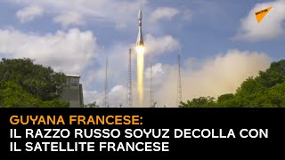 Guyana francese: il razzo russo Soyuz decolla conil satellite francese