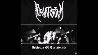 Purgatorium -  Asphyxia Of The Society