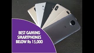 Best Gaming Smartphones below Rs 15,000 (2018)