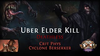 Uber Elder Kill (Deathless) | Crit Phys Cyclone Berserker | Path of Exile Legion SC