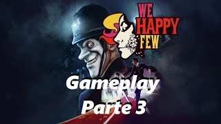 WE HAPPY FEW - Gameplay Walkthrough Parte 3 - 1080p HD 60FPS XBOX ONE X
