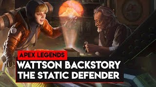 Apex Legends: BACKSTORY OF WATTSON! WATTSON THE STATIC DEFENDER!