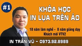 Dạy nghề in lụa, In lưới, In áo thun, In áo đồng phục danh tiếng Trần Vũ