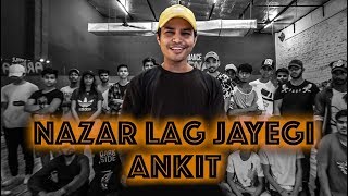 Ankit Sati I Big Dance - PDSP 10 I Nazar Lag Jayegi - Millind Gaba
