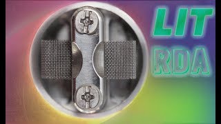 The NEW LiT RDA! #DripLife #SquonkLife