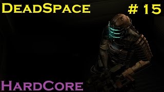 #15 Dead Space (Мертв по прибытии) прохождение