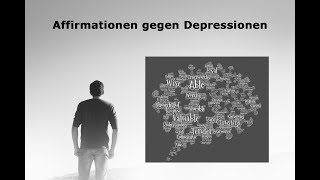 Programmiere deinen Geist – Affirmationen gegen Depressionen