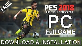 Pro Evolution Soccer 2018 PC Download & Installation Tutorial | 100% Working 2017