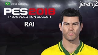 RAÍ Face + stats edit PES 2018 (Brésil classics)