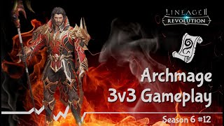 [Lineage2 Revolution] I'm HOT!! Archmage 3v3 Gameplay - 20/06/2019