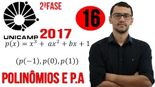 UNICAMP 2017 | Questão 16 | Segunda Fase Matemática | Polinômios e PA