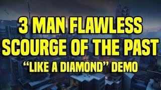 3 Man Flawless Scourge of the Past Full Raid - "Diamond Run" | Destiny 2
