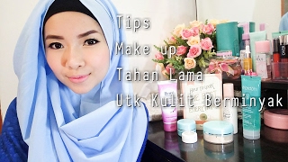 Tips Make Up Tahan Lama Untuk Kulit Berminyak (Benefit, Wardah, Biore, Sariayu etc) |Cikal Ananda