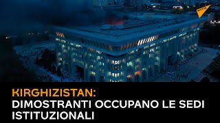 Kirghizistan: dimostranti occupano le sedi istituzionali