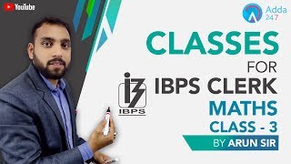 IBPS Clerk | MATHS | Day-3 | ARUN Sir | 6 PM