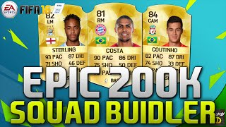 EPIC 200K SQUAD BUILDER Ft. Coutinho & Costa | FIFA 16 Ultimate Team