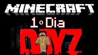 MINECRAFT DAYZ MOD - 1º Dia - Flechada no Zombie!