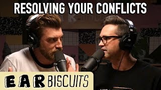 Resolving Your Conflicts | Ear Biscuits Ep. 146