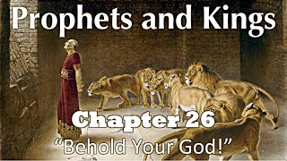 Prophets and Kings - Chapter 26 - “Behold Your God!”