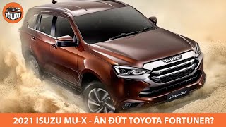 2021 Isuzu MU X - Đẹp và hiện đại thế này về Việt Nam là "ăn đứt" Toyota Fortuner? |Yêu Xe|