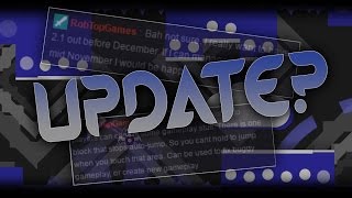 ДАТА ВЫХОДА ОБНОВЛЕНИЯ 2.1 | Geometry Dash News