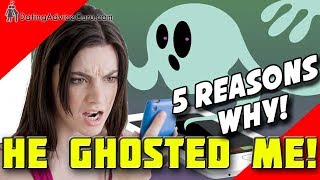 He ghosted me! Why men ghost women - 5 reasons