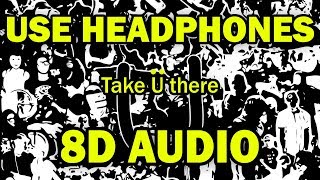 Take u there (8D AUDIO) - Skrillex & Diplo ft. Kiesza