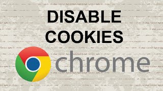 How to disable cookies in Chrome