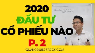 2020 ĐẦU TƯ CỔ PHIẾU NÀO PHẦN 2 | ĐẦU TƯ CHỨNG KHOÁN | HỌC CHỨNG KHOÁN