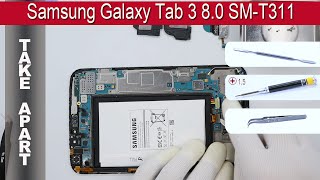 How to disassemble ? Samsung Galaxy Tab 3 8.0 SM-T311 Take apart Tutorial