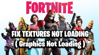 FIX Textures Not Loading Fortnite SEASON 9 ( FIX Graphics Not Loading )