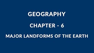 Major Landforms of the Earth - Chapter 6 Geography NCERT Class 6
