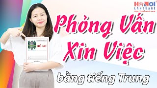 Những mẫu câu hỏi và trả lời phỏng vấn xin việc bằng tiếng Trung Quốc hay gặp nhất