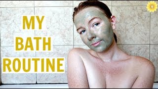 MY BATH ROUTINE