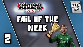 FM18 Fails - FAIL OF THE WEEK #2 - Top Football Manager 2018 Fails