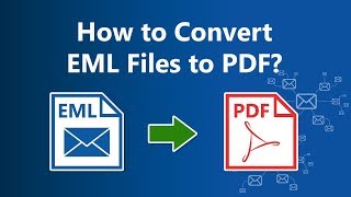 How to Open EML File in PDF - Batch Convert EML to PDF Adobe