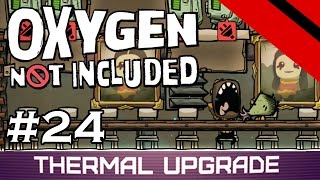 Oxygen Not Included - Thermal Upgrade - HYDROGEN BUILDUP (Stream) - Part 24 [S6]