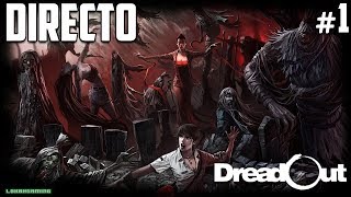 Dreadout - Directo #1 - Español - Impresiones - Noche de Terror - Juego Completo - PC