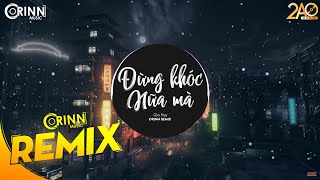 Đừng Khóc Nữa Mà (Orinn Remix) - Gia Huy | Nhạc Trẻ Remix EDM Tik Tok Gây Nghiện Hay Nhất 2020