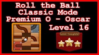 Roll the Ball Oscar Level 16 (Classic - Premium O) - Lösung Solution Walkthrough