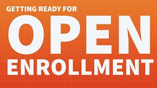 Getting Ready for Open Enrollment 2018!