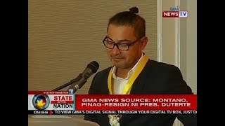 GMA News source: Montano, pinag-resign ni Pres. Duterte