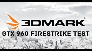 GTX 960 4Gb - 3DMark Fire strike