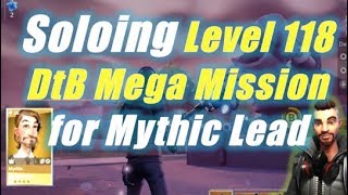Soloing DtB Level 118 Mega Mission for Mythic Lead Reward / Fortnite