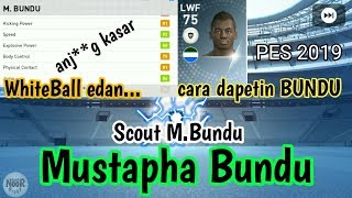 Best White Ball LWF M. Bundu PES 2019 | Scout M. Bundu