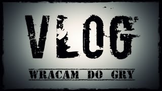 # 31 Vlog - Czas wracać na kanał......(koniec przerwy)