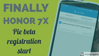 Finally Honor 7x pie and Emui 9 beta registration on for india , How to join beta programme Hindi