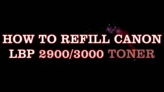 How To Refill Canon LbP 2900/3000 Toner Cartridge