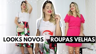 Looks Novos com Roupas Velhas | Closet da Cá
