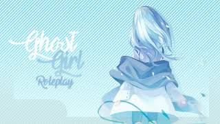 [ASMR/AUDIO RP] Ghost Girl Keeps You Close...